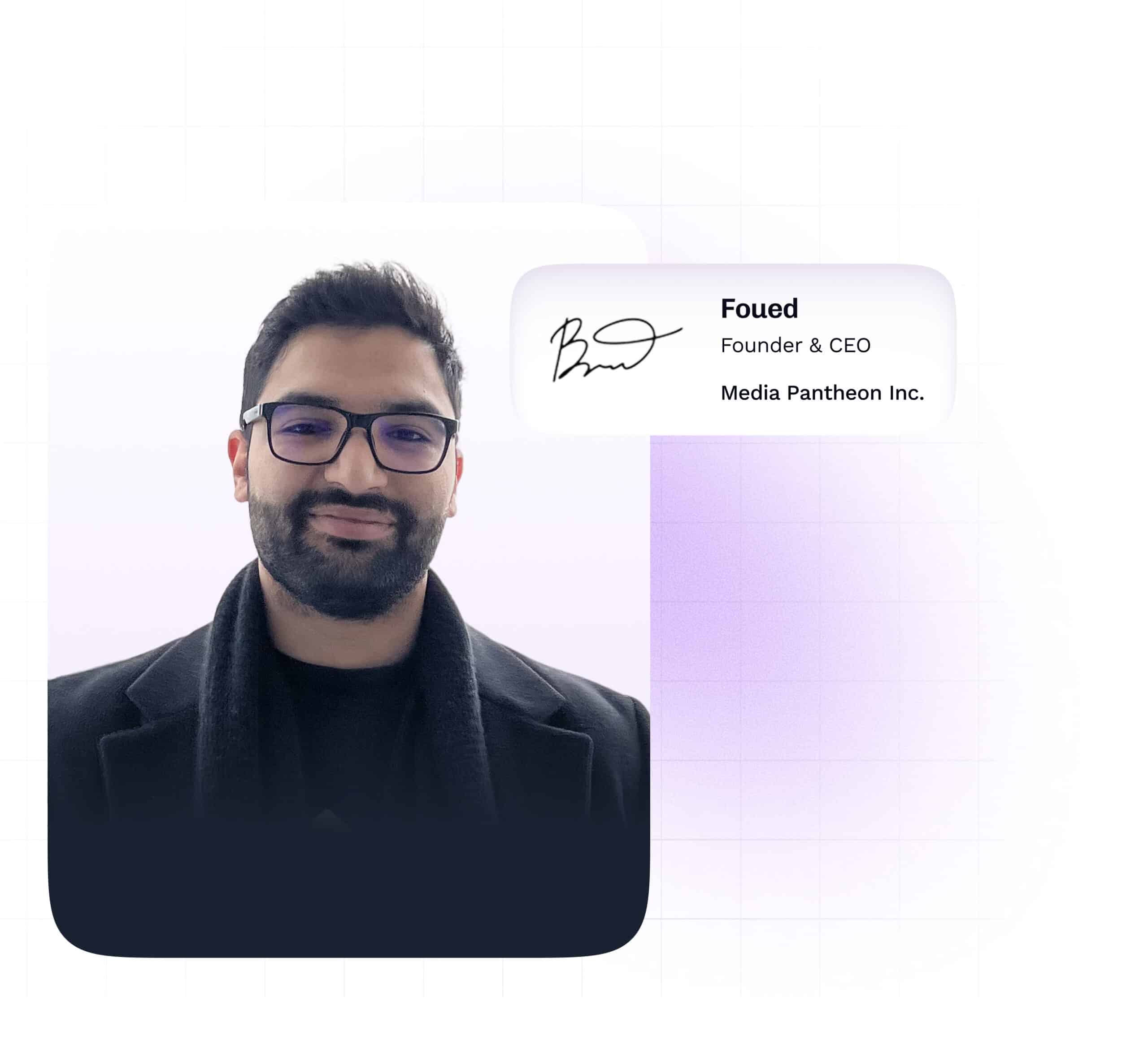 Foued, Founder & CEO of Media Pantheon, in black coat with digital signature beside his name.