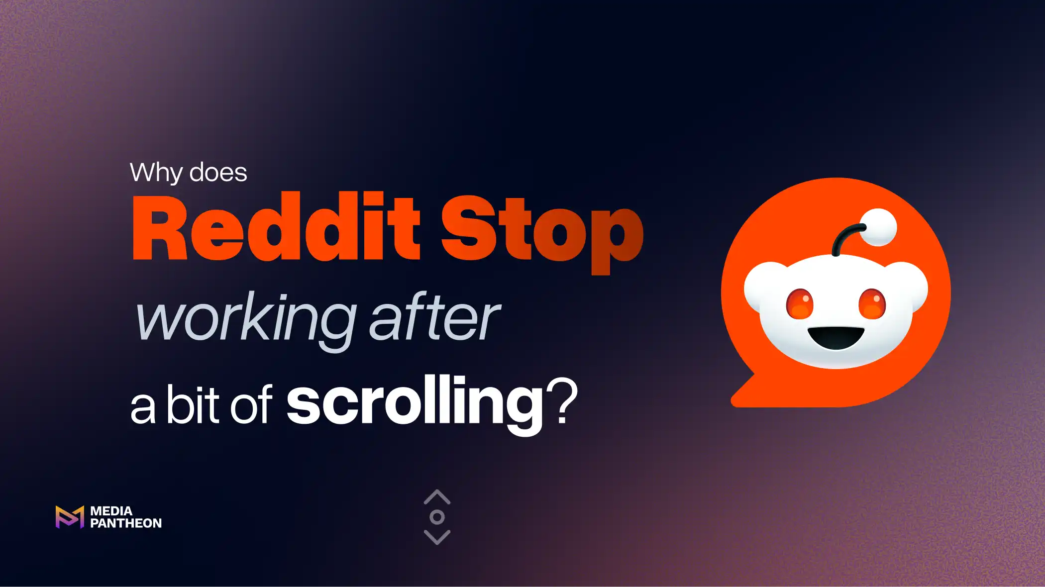 Text reading "Why does Reddit stop working after a bit of scrolling?" With the Reddit and Media Pantheon logo